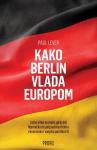 Paul Lever: Kako Berlin vlada Europom