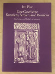 Pilar , Ivo : Eine Geschichte Kroatiens , Serbiens und Bosniens