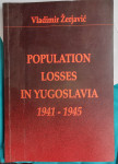 Population losses in Yugoslavia 1941 - 1945 Vladimir Žerjavić