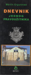 RATNA POVIJEST Martin Grgurovac: DNEVNIK JEDNOG PRAVOUŽITNIKA