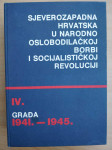 Sjeverozapadna Hrvatska u NOB i socijalističkoj revoluciji IV.