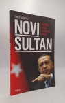 Novi sultan: Erdogan i kriza suvremene Turske
