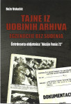 TAJNE IZ UDBINIH ARHIVA - EGZEKUCIJE BEZ SUĐENJA - Bože Vukušić