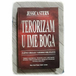 Terorizam u ime Boga : zašto ubijaju vjerski militanti? Jessica Stern