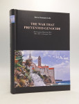 The War that Prevented Genocide: the Croatian Homeland War, 1991-1995: