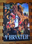 V HRVATEV TOMISLAV MARIJAN BILOSNIĆ 3000 GODINA ZA DAR ZADAR 2007 NOVO