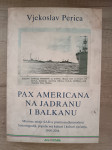 VJEKOSLAV PERICA, Pax americana na Jadranu i Balkanu
