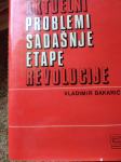 Vladimir Bakarić - Aktuelni problemi sadašnje etape revolucije