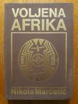 VOLJENA AFRIKA - stvaralaštvo i život Afrike / Nikola Marčetić