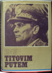 Zvonko Štaubringer TITOVIM PUTEM 1945.