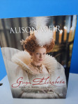 Alison Weir  GOSPA ELIZABETA borba za život - i za krunu