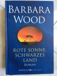 BARBARA WOOD, Rote Sonne, schwarzes Land (njemački)