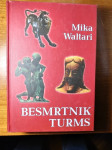 BESMRTNIK TURMS/ Mika Waltari