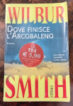 Dove finisce l'arcobaleno Wilbur Smith roman na talijanskom jeziku