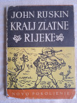 J.RUSKIN KRALJ ZLATNE RIJEKE  Zagreb 1951