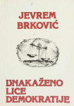 Jevrem Brković: UNAKAŽENO LICE DEMOKRATIJE
