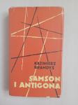 Kazimierz Brandys: Samson i Antigona