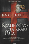 KRALJEVSTVO NA KRAJU PUTA - Jan Guillou