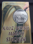 Kroz jedno mučno stoljeće Hrvoje Magazinović