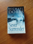 Michael Dobbs - Never surrender