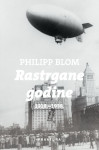 Philipp Blom Rastrgane godine