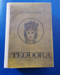 TEODORA - Paul I. WELLMAN