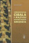 ARHEOLOGIJA Ivana iskra-Janošić: URBANIZACIJA CIBALA