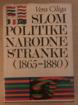 Ciliga , Vera : Slom politike Narodne stranke (1865-1880)