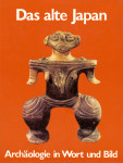 Das Alte Japan Archäologie in Wort und Bild / Edward Kidder