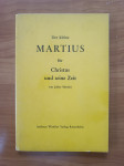 Der kleine Martius für Christus und seine Zeit von Julius Martius