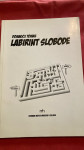 DOMAGOJ TOMAS: LABIRINT SLOBODE