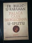Nova knjiga: Frane Bulić, Ljubo Karaman – Palača cara Dioklecijana
