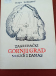 Lelja Dobronić: Zagrebački Gornji grad nekad i danas