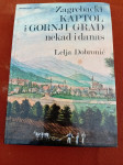 Lelja Dobronić: Zagrebački Kaptol i Gornji grad nekad i sad