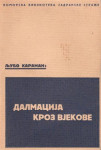 Ljubo Karaman : Dalmacija kroz vjekove