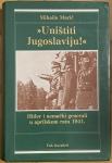 M.Marić - Uništiti Jugoslaviju! - Hitler i njemački generali u 4.1941.