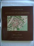 Mirela Slukan Altić - Povijesni atlas gradova; 1. svezak - Bjelovar