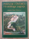 Mladen Obad-Šćitaroci: Perivoji i dvorci Hrvatskog zagorja