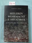 Nikola Anić – Hitlerov Wehrmacht u Hrvatskoj (ZZ24)