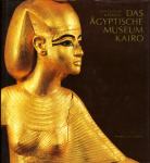 Offizieller Katalog Die Hauptwerke im Ägyptischen Museum Kairo