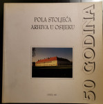 POLA STOLJEĆA ARHIVA U OSIJEKU