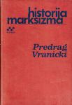 Predrag Vranicki HISTORIJA MARKSIZMA 1-2