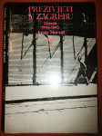 Preživjeti u Zagrebu  Dnevnik 1943. - 1945.