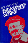 Roj Medvedev, Buharinove posljednje godne