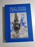 Braća i sestra Crnomiri : simbol borbe za pravdu, slobodu i nadah...