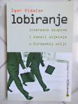 LOBIRANJE - Interesne skupine i kanali utjecaja u EU