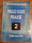 KNJIGA "PREGLED SUDSKE PRAKSE"2 -VRHOVNI SUD RH-KOLOVOZ 1993.