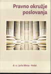 LJERKA MINTAS HODAK : PRAVNO OKRUŽJE POSLOVANJA , MATE 2010.