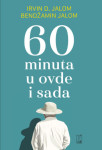 60 minuta u ovde i sada -Irvin Jalom, Bendžamin Jalom