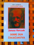 DOBRI DUH ČOVJEČANSTVA Autor: Korczak Janusz ZAGREB 2002